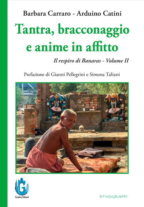 Tantra, bracconaggio e anime in affitto. Il respiro di Banaras
