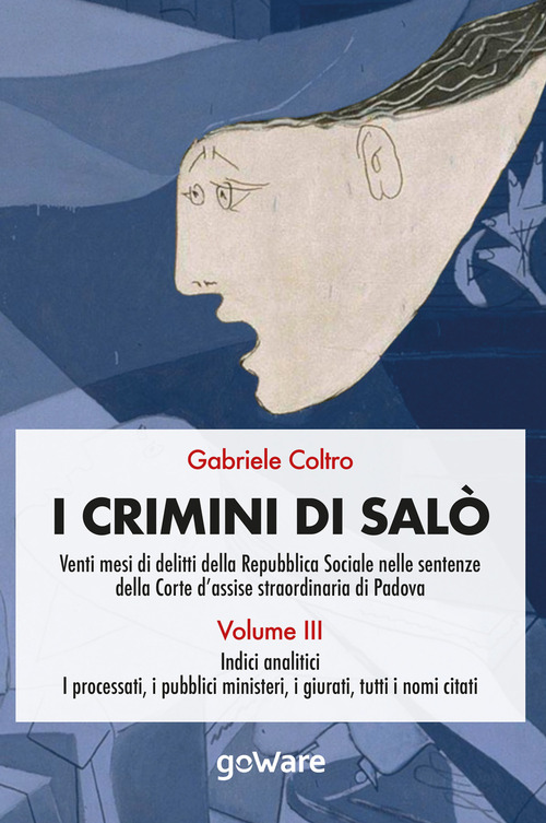I crimini di Salò. Venti mesi di delitti della Repubblica Sociale nelle sentenze della Corte d'assise straordinaria di Padova