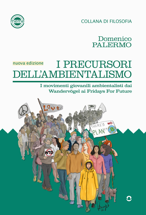 I precursori dell'ambientalismo. I movimenti giovanili ambientalisti da Wanderv&ouml;gel ai Fridays for Future