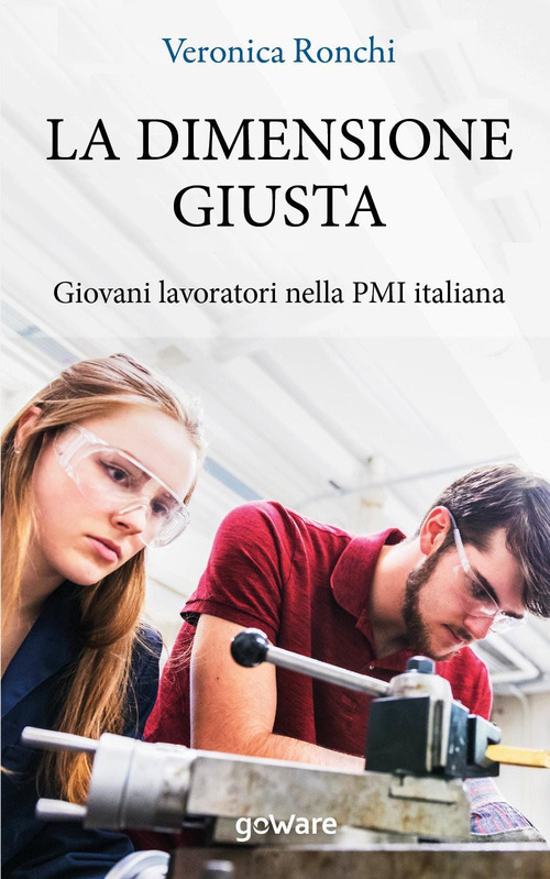 La dimensione giusta. Giovani lavoratori nella PMI italiana