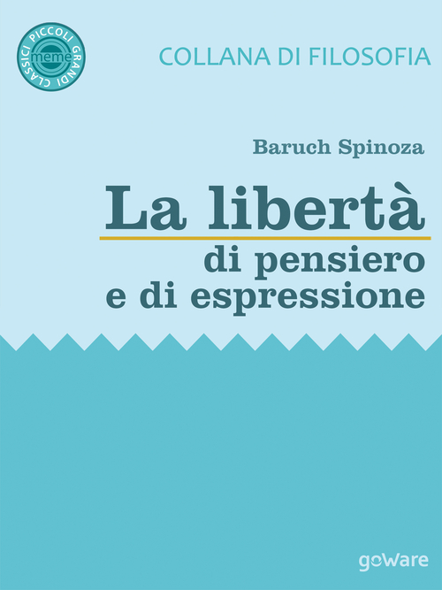 La libert&agrave; di pensiero e di espressione da &laquo;Trattato teologico-politico&raquo;