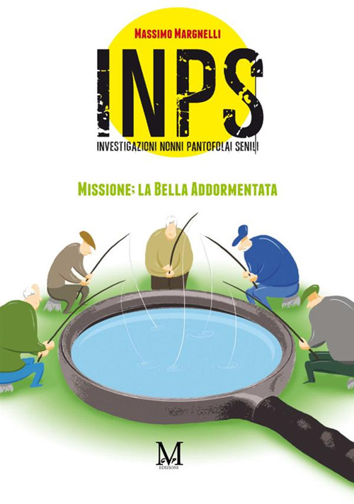 INPS. Investigazioni Nonni Pantofolai Senili. Missione: la Bella Addormentata