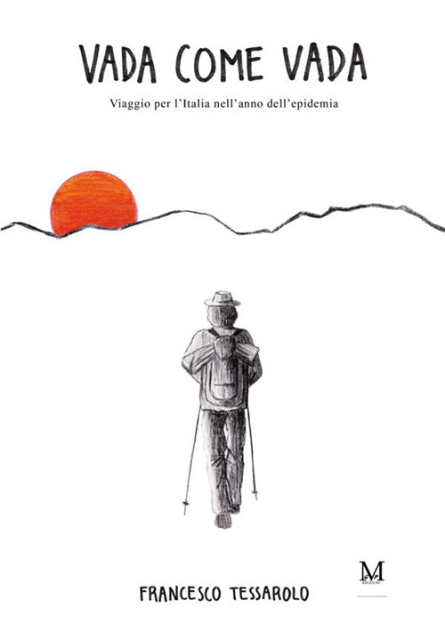 Vada come vada. Viaggio per l'Italia nell'anno dell'epidemia