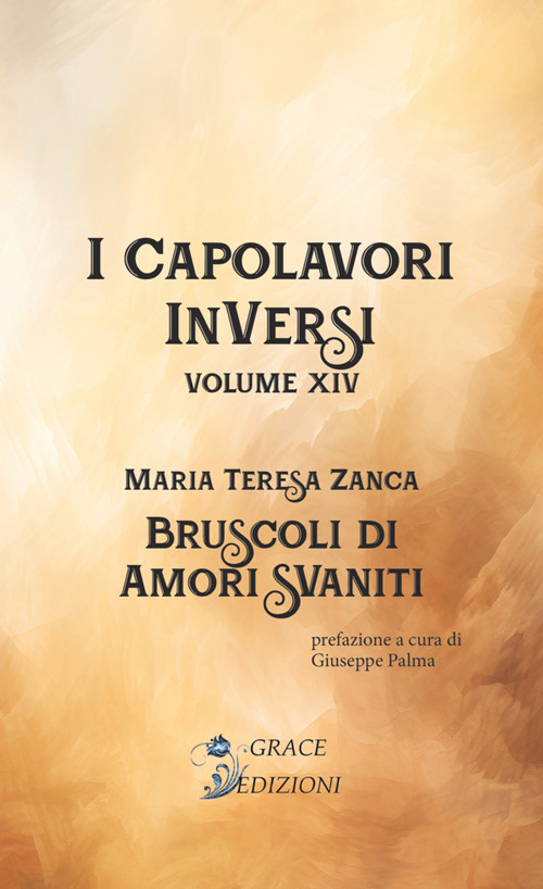 Bruscoli d'amori svaniti. I Capolavori InVersi