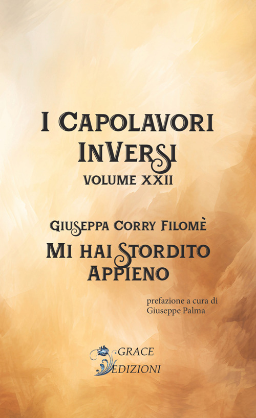 Mi hai stordito appieno. I Capolavori InVersi