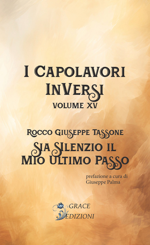 Sia silenzio il mio ultimo passo. I Capolavori InVersi