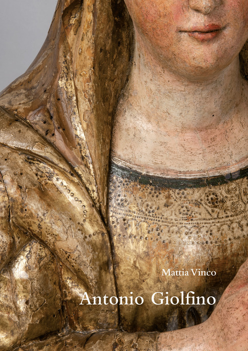 Antonio Giolfino. Intagliatore veronese del Rinascimento