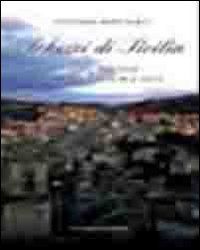 Schizzi di Sicilia. Scorci, paesaggi, panorami di luoghi e citt&agrave;