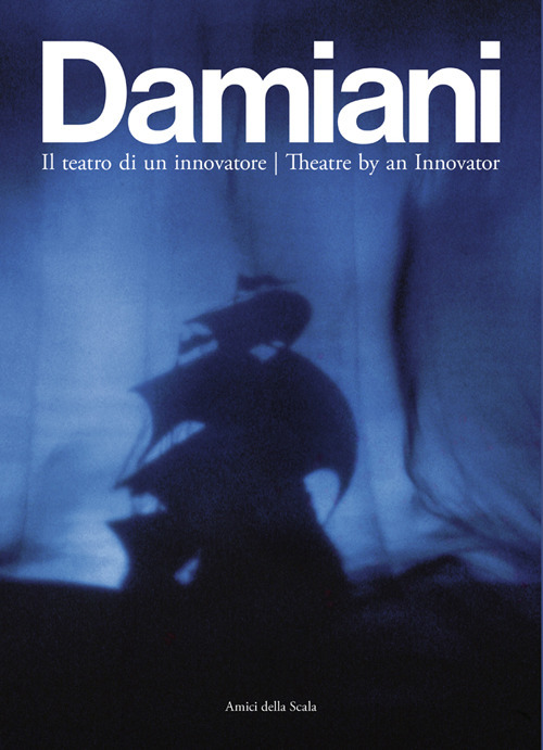 Damiani. Il teatro di un innovatore-Theatre by an innovator