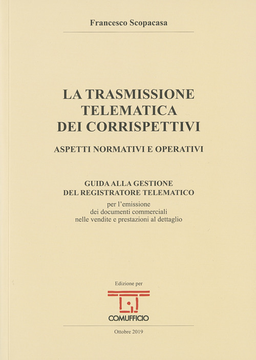 La trasmissione telematica dei corrispettivi. Aspetti normativi e operativi