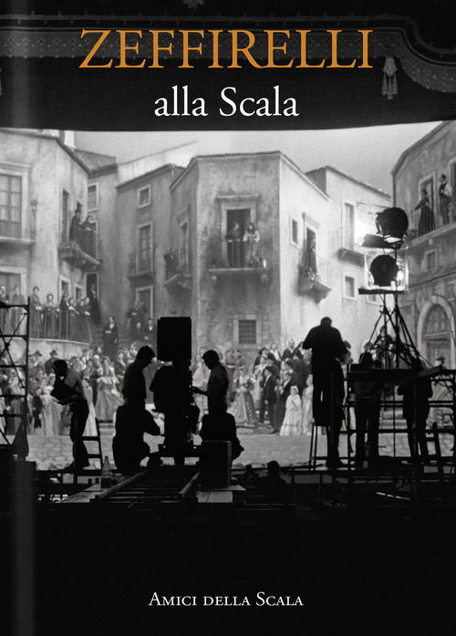 Zeffirelli alla Scala. Ediz. italiana e inglese