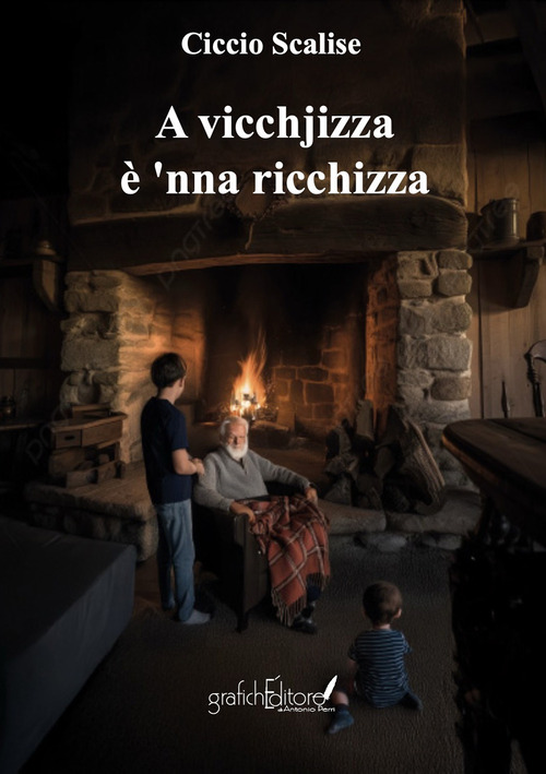 A vicchjizza &egrave; 'nn&agrave; ricchizza. Detti antichi