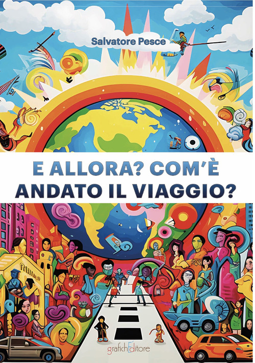 E allora? com'&egrave; andato il viaggio?