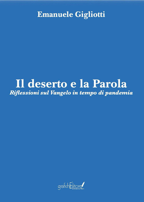 Il deserto e la parola. Riflessioni sul Vangelo in tempo di pandemia