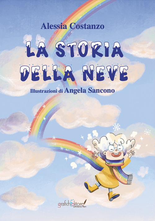 La storia della neve. Questa è la storia di una nuvoletta che nei giorni di pioggia si sentiva triste e imperfetta
