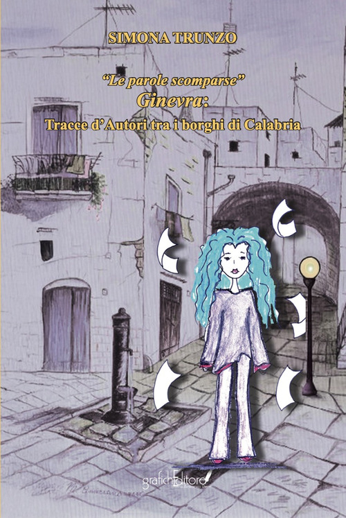 «Le parole scomparse». Ginevra: tracce d'autori tra i borghi di Calabria