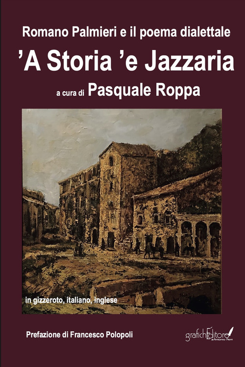 Romano Palmieri e il poema dialettale «'A storia 'e Jazzaria» in gizzeroto, italiano, inglese