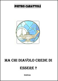 Ma chi diavolo crede di essere?