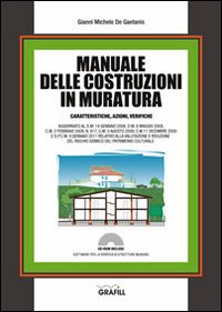 Manuale delle costruzioni in muratura. Caratteristiche, azioni, verifiche