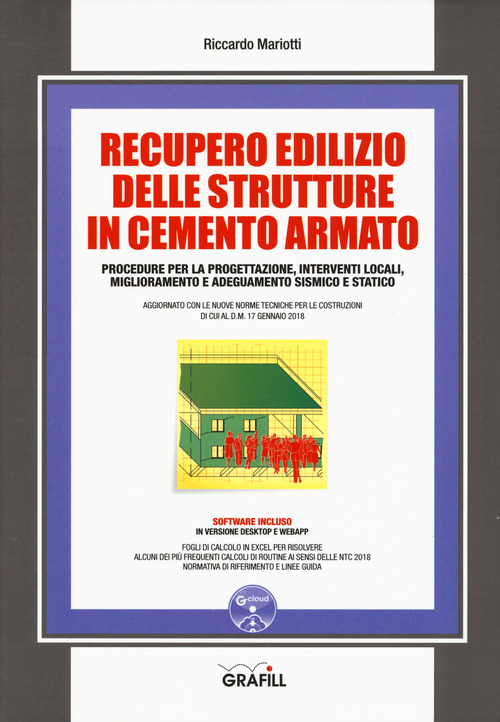Recupero edilizio delle strutture in cemento armato. Procedure per la progettazione, interventi locali, miglioramento e adeguamento sismico e statico