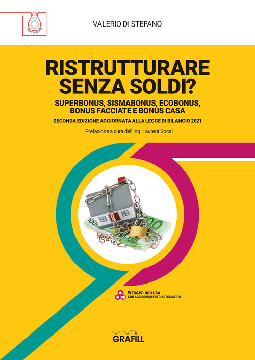 Ristrutturare senza soldi? Superbonus, sismabonus, ecobonus, bonus facciate e bonus casa. Aggiornato alla legge di Bilancio 2021