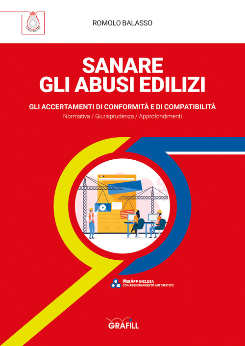 Sanare gli abusi edilizi. Gli accertamenti di conformit&agrave; e di compatibilit&agrave;