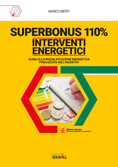 Superbonus 110%. Interventi energetici. Guida alla riqualificazione energetica finalizzata agli incentivi