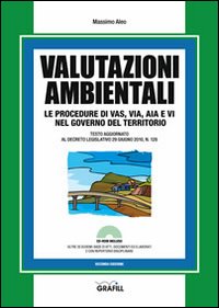 Valutazioni ambientali. Le procedure di VAS, VIA, AIA e VI nel governo del territorio