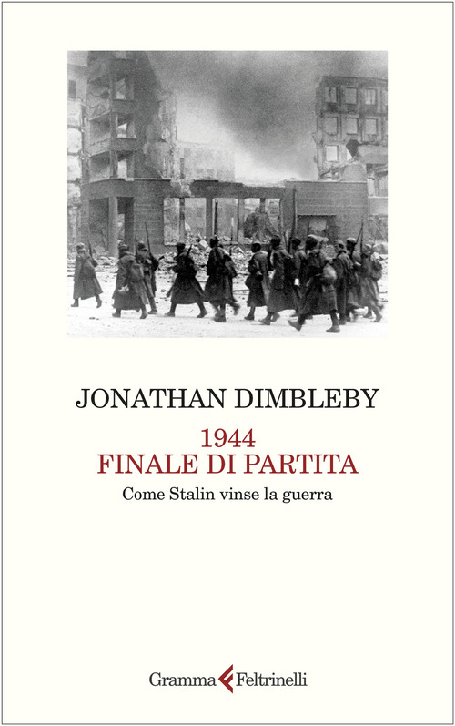 1944 finale di partita. Come Stalin vinse la guerra