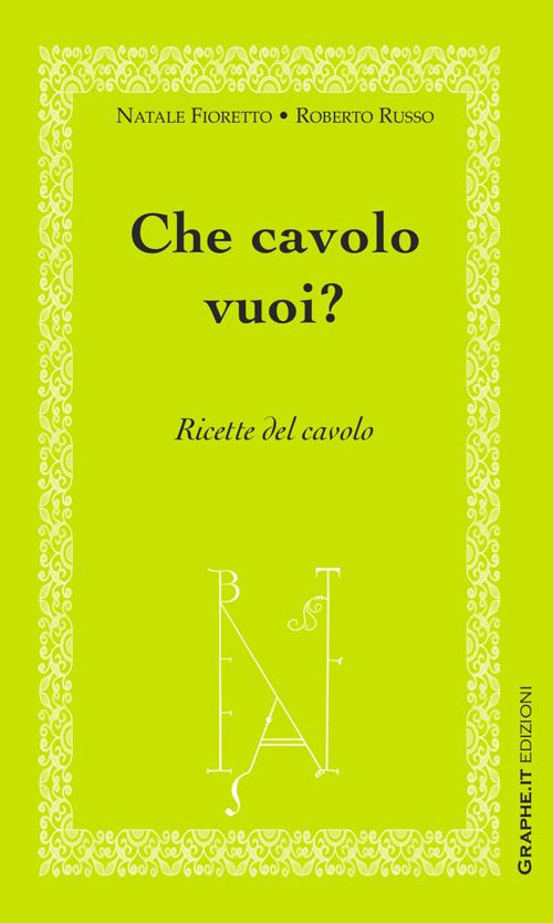Che cavolo vuoi? Ricette del cavolo