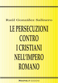Le persecuzioni contro i cristiani nell'Impero romano