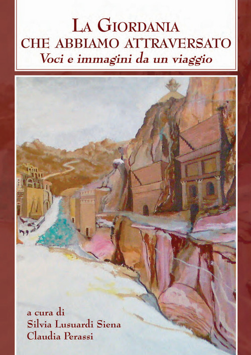 La Giordania che abbiamo attraversato. Voci e immagini di un viaggio