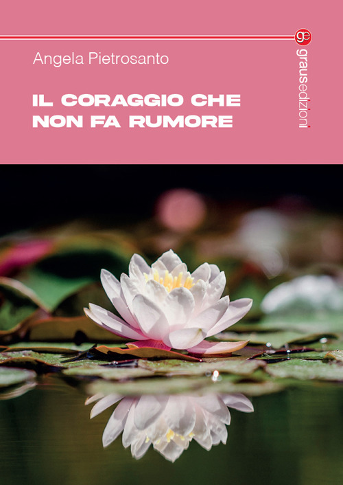 Il coraggio che non fa rumore. Storie di donne