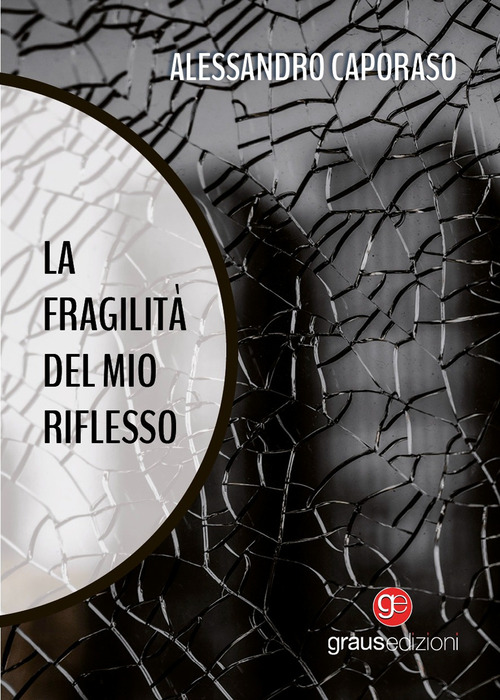 La fragilità del mio riflesso