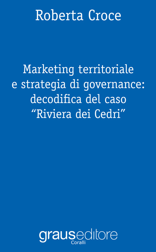 Marketing territoriale e strategia di governance: decodifica del caso &laquo;Riviera dei Cedri&raquo;