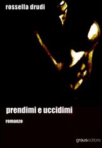Prendimi e uccidimi