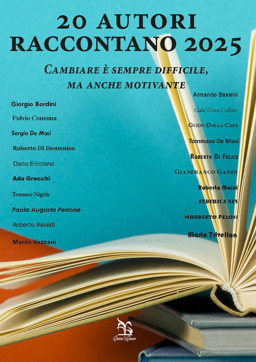 20 autori raccontano 2025. Cambiare &egrave; sempre difficile, ma anche motivante