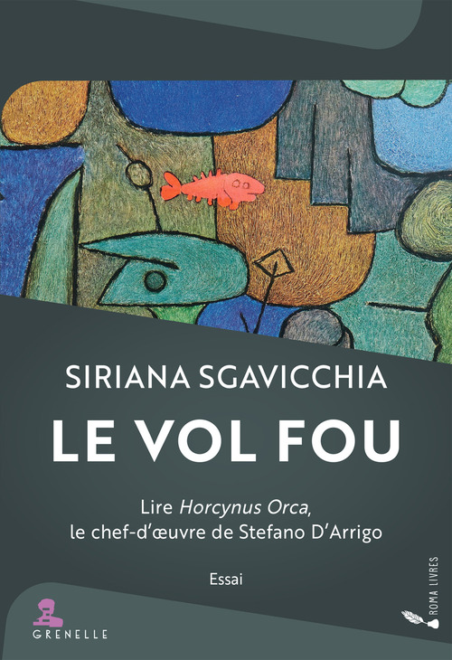 Le vol fou. Lire Horcynus Orca, le chef-d'oeuvre de Stefano D'Arrigo