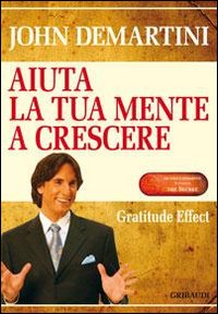 Aiuta la tua mente a crescere. Gratitude effect