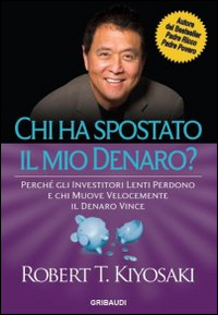 Chi ha spostato il mio denaro? Perch&eacute; gli investitori lenti perdono e chi muove velocemente il denaro vince