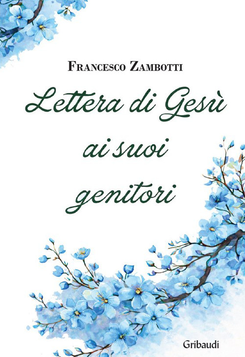 Lettera di Ges&ugrave; ai suoi genitori. Meditazioni