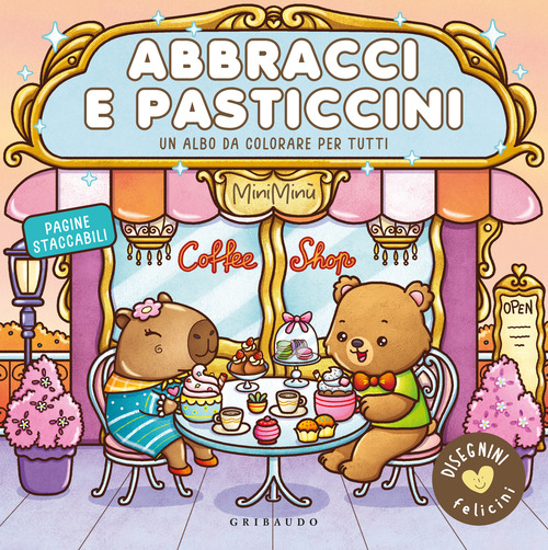 Abbracci e pasticcini. Disegnini felicini