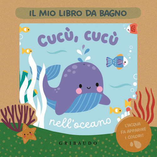 Cuc&ugrave;, cuc&ugrave; nell'oceano. Il mio libro da bagno
