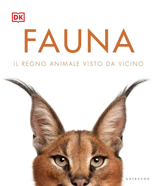 Fauna. Il regno animale visto da vicino