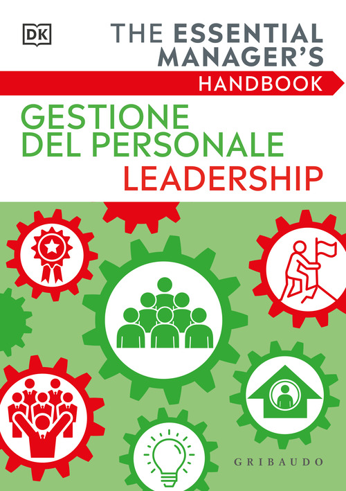 Gestione del personale Leadership. The essential manager's handbook