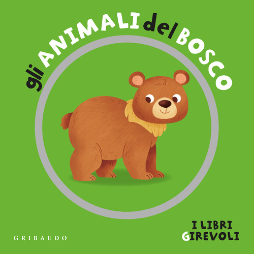 Gli animali del bosco. I libri girevoli