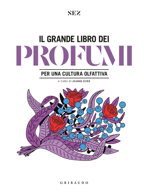 Grande libro dei profumi. Per una cultura olfattiva