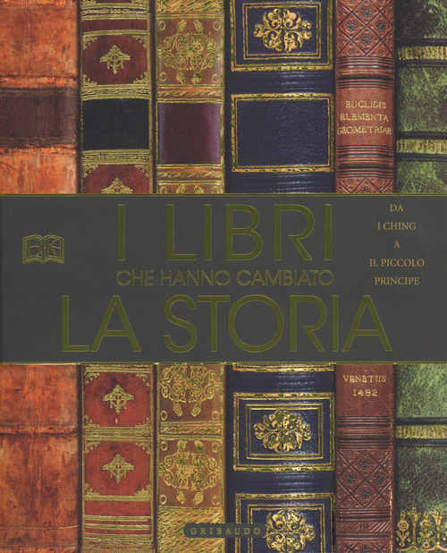 I libri che hanno cambiato la storia. Da «I Ching» a «Il Piccolo Principe»