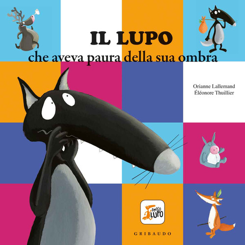 Il lupo che aveva paura della sua ombra. Amico lupo