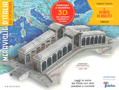 Il ponte di Rialto. Venezia. Meraviglie d'Italia da costruire